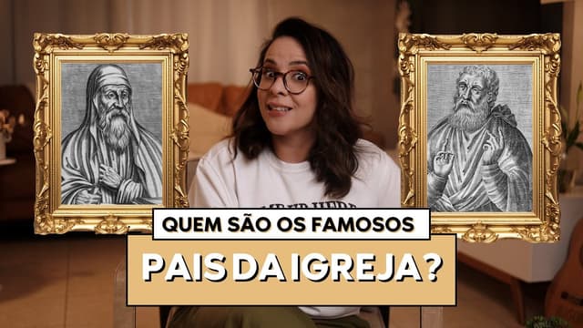 QUEM SÃO OS PAIS DA IGREJA? EXPLICANDO A ERA PATRÍSTICA