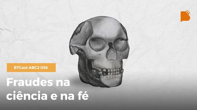 Fraudes na Ciência e na Fé - BTCast ABC2 036