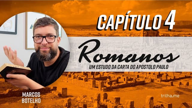 Justificação pela Fé já estava em Gênesis, lá em Abraão! - Romanos 4 (Pr. Marcos Botelho)