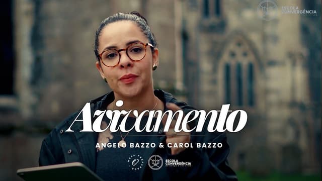 Por que estudar os Avivamentos? - CAROL BAZZO
