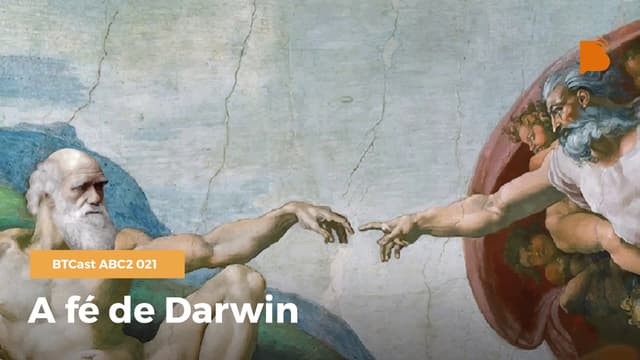 A fé de Darwin - BTCast ABC2 #021