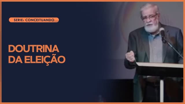 Doutrina da Eleição | Augustus Nicodemus