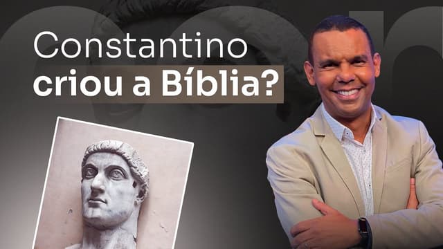 Constantino criou a Bíblia?