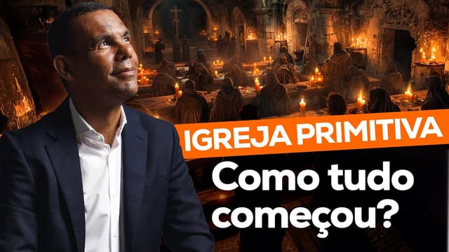 A IGREJA PRIMITIVA: Como era ser Cristão nos primeiros séculos?