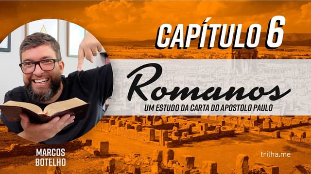 Unidos a Cristo e escravos de Deus - Romanos 6 (Pr. Marcos Botelho)