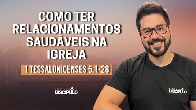 A segunda vinda de Cristo | 1 Tessalonicenses 5.1-28