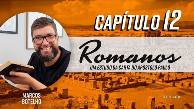 O Amor como Sacrificio Vivo - Romanos 12 (Pr. Marcos Botelho)