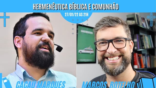 Hermenêutica Bíblica e Comunhão! Com Cacau Marques e Marcos Botelho