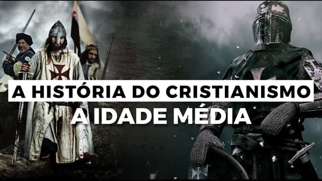 A Idade Média | A HISTÓRIA DO CRISTIANISMO