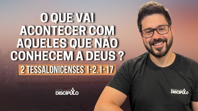 Anticristo | 2 Tessalonicenses 1- 2.1-17