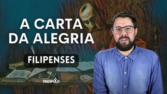Descobrindo a Essência da Carta aos Filipenses | Introdução em Filipenses