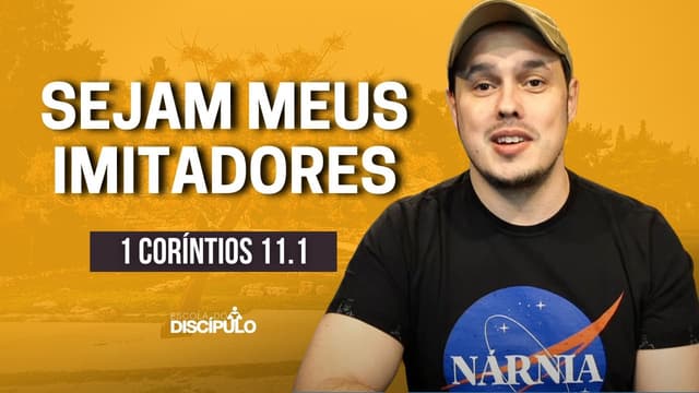 Sejam meus imitadores | 1 Coríntios 11.1