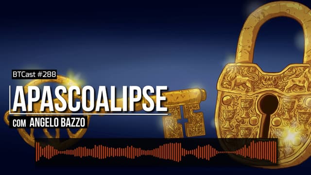 Apascoalipse – BTCast 288