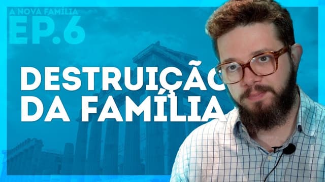 A NOVA FAMÍLIA (EP6): A DESTRUIÇÃO DA FAMÍLIA