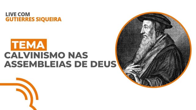 CALVINISMO NAS ASSEMBLEIAS DE DEUS: LIVE