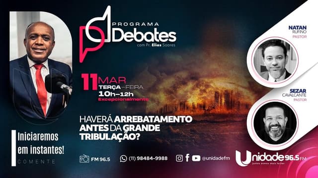 DEBATE: "Haverá Arrebatamento Antes da Grande Tribulação"?