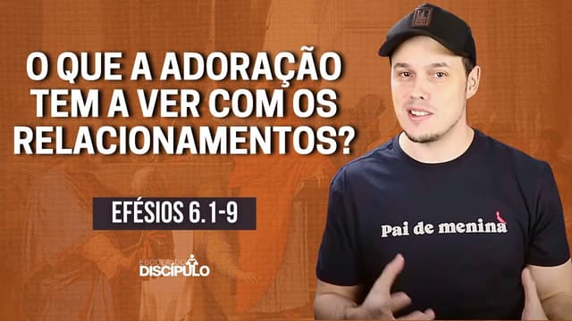A Unidade nos Relacionamentos | Efésios 6.1-9