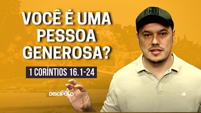 Generosidade | 1 Coríntios 16.1-24
