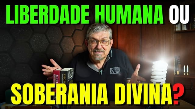 Liberdade Humana ou Soberania Divina? | Luiz Sayão