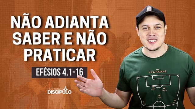 A Unidade no Corpo de Cristo | Efésios 4.1-16