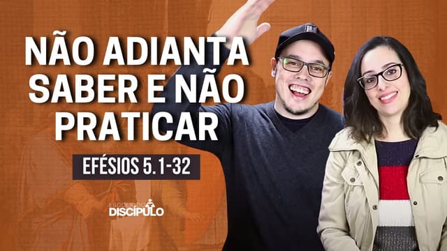 A Unidade nos Relacionamentos | Efésios 5.1-32