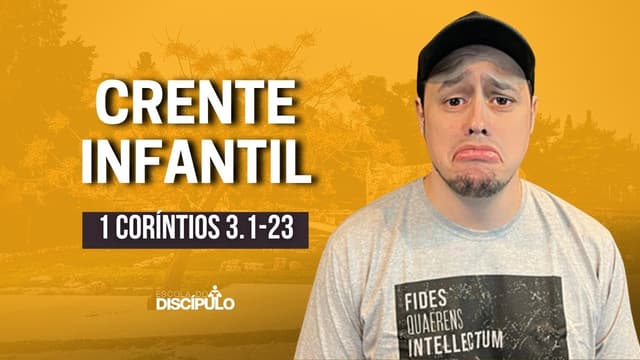 Imaturidade espiritual | 1 Coríntios 3.1-23