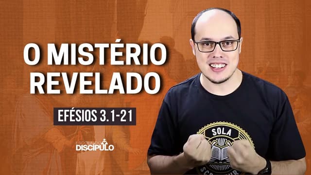 A Unidade no Conhecimento de Deus | Efésios 3.1-21